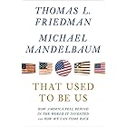 That Used to Be Us: How America Fell Behind in the World It Invented and How We Can Come Back