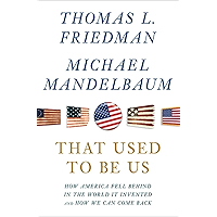 That Used to Be Us: How America Fell Behind in the World It Invented and How We Can Come Back book cover