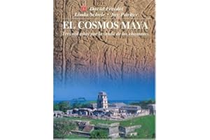 El cosmos maya. Tres mil años por la senda de los chamanes (Obras De Antropologia) (Spanish Edition)