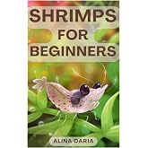 Shrimps for Beginners: Keeping and Care in a Freshwater Aquarium