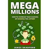 Mega Millions: How to Increase your Chances of Winning the Lottery (How to win mega millions, ny lottery, texas lottery, lott
