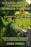 El Camino Primitivo de Santiago entre Asturias y Galicia - Diario de Viaje - (Spanish Edition)