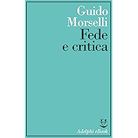 Fede e critica (Saggi) (Italian Edition) book cover Fede e critica (Saggi) (Italian Edition) book cover