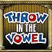 Throw in the Vowel
