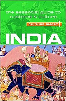 India Culture Smart The Essential Guide To Customs
