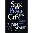 Seek the Peace of the City: Reflections on Urban Ministry