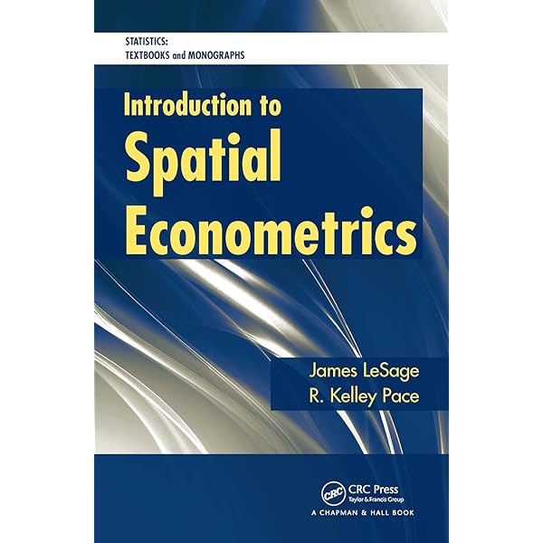 Introduction to Spatial Econometrics (Statistics: A Series of