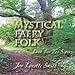 MYSTICAL FAERY FOLK: Look For The Signs by Joy Lynette Smith
