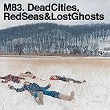Dead Cities, Red Seas & Lost Ghosts