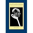 Pius XII and the Holocaust: Understanding the Controversy