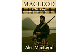 MacLeod: A Clan History: From the Highlands to the New World