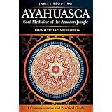 Ayahuasca: Soul Medicine of the Amazon Jungle