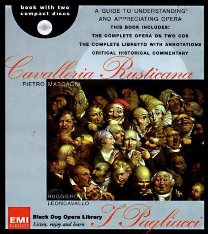 "Cavalleria Rusticana" - "I Pagliacci": Pietro Mascagni - Ruggiero Leoncavallo (Black Dog Opera Library)