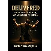 Delivered: Breaking Cycles, Walking in Freedom