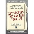 Spy Secrets That Can Save Your Life: A Former CIA Officer Reveals Safety and Survival Techniques to Keep You and Your Family Protected