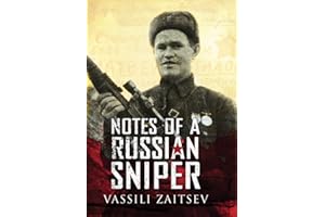 Notes of a Russian Sniper: Vassili Zaitsev and the Battle of Stalingrad
