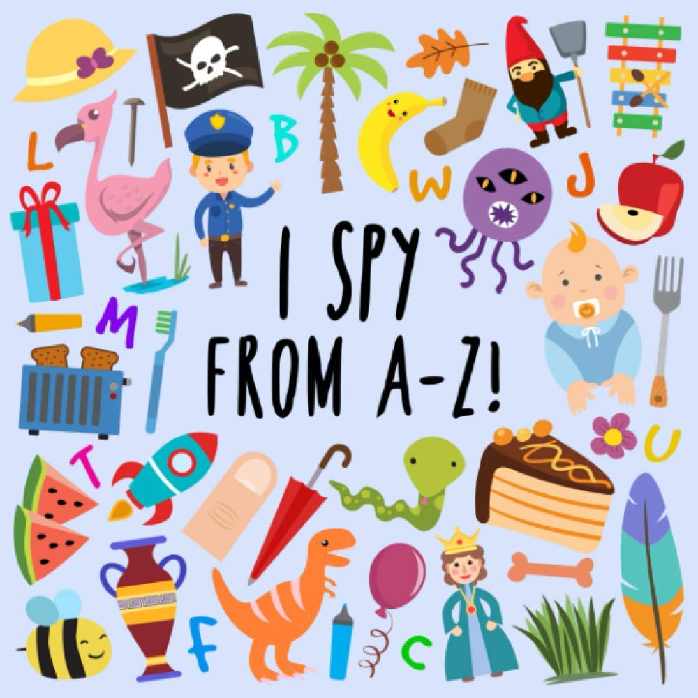 I Spy - From A-Z!: A Fun Guessing Game for 2-5 Year Olds: For Preschoolers, I SPY Books: 9781791965327: Books - Amazon.ca
