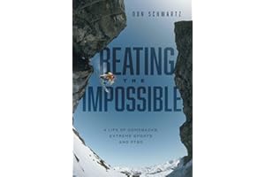 Beating the Impossible: A Life of Comebacks, Extreme Sports and PTSD