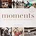 Moments: The Pulitzer Prize-Winning Photographs