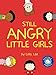 Still Angry Little Girls by 