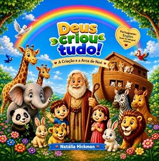 Livro Deus criou tudo! A criação e a Arca de Noé: God Created Everything! – Creation and Noah's Ark - Portuguese-English Bible Picture Book for Kids Ages 2 and Up (Children's Picture Books Livro 3)