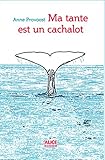 Ma tante est un cachalot: Roman pour adolescents (Romans Deuzio) (French Edition) by Anne Provoost, Emmanuèle Sandron