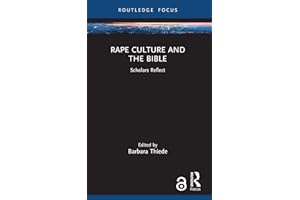 Rape Culture and the Bible: Scholars Reflect (Rape Culture, Religion and the Bible)