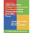 Microsoft Power Platform Fundamentals Certification Exam Preparation Guide - (PL-900): Microsoft PL-900 Certification Exam Guide - 8 Practice Tests - 300+ Questions - PASS THE EXAM IN FIRST ATTEMPT!!
