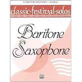Classic Festival Solos - E-Flat Baritone Saxophone - Volume 1 Solo Book
