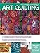 The Complete Photo Guide to Art Quilting by Susan Stein