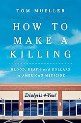 How to Make a Killing: Blood, Death and Dollars in