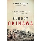 Bloody Okinawa: The Last Great Battle of World War II