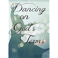 Dancing On God's Terms: Praise Dance Study Guide book cover Dancing On God's Terms: Praise Dance Study Guide book cover
