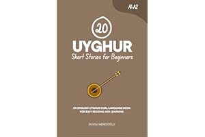20 Uyghur Short Stories for Beginners [Latin Script Edition]: An English-Uyghur Dual-Language Book for Easy Reading and Learn