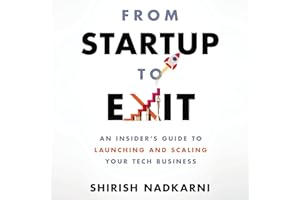 From Startup to Exit: An Insider's Guide to Launching and Scaling Your Tech Business
