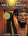 The Complete Valley of the Kings: Tombs and Treasures of Ancient Egypt's Royal Burial Site (The Complete Series)