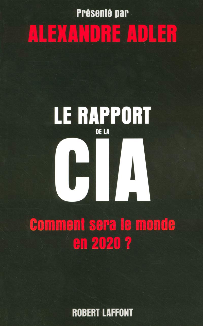 Le Rapport De La Cia French Edition Adler Alexandre Hel Guedj Johan Frederik 9782221105306 Amazon Com Books