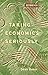 Taking Economics Seriously (Boston Review Books) - Book by Dean Baker