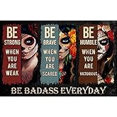 Krouterebs Retro Metal Tin Sign Sugar Skull Girls Poster Be Strong When You are Weak Poster Day of Dead Rustic Wall Decor Metal Kitchen Restaurant Wall Art Decor Plaque Signs 8