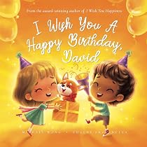 Amazon.com: I Wish You A Happy Birthday, David (The Unconditional ...