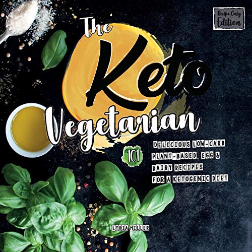 The Keto Vegetarian 101 Delicious LowCarb PlantBased, Egg & Dairy