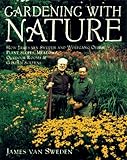 Gardening with Nature: How James van Sweden and Wolfgang Oehme Plant Slopes, Meadows, Outdoor Rooms & Garden Screens (Random House Gardening Series) by