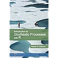 Introduction to Stochastic Processes with R