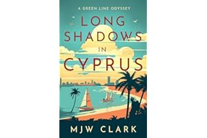 Long Shadows in Cyprus: A Green Line Odyssey and Travel Memoir