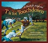 T is for Touchdown: A Football Alphabet (Sports Alphabet)