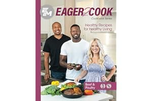 Eager 2 Cook, Healthy Recipes for Healthy Living: Beef & Poultry