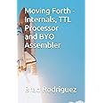 Moving Forth - Internals and TTL Processor: Forth Internals
