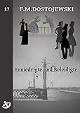 Erniedrigte und Beleidigte - Vollständige