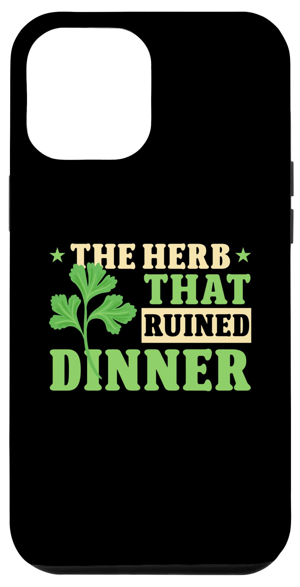 iPhone 13 Pro Max Cilantro Free Cilantro Hater Herb Case