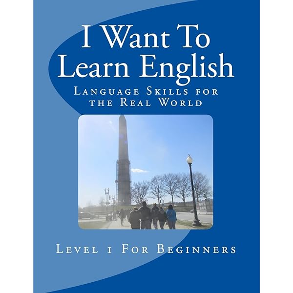 I Want To Learn English: Language Skills for the Real World